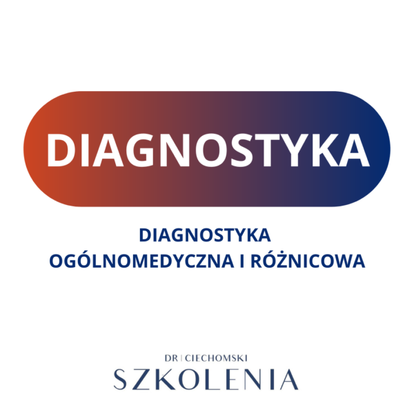 Diagnostyka ogólnomedyczna i różnicowa